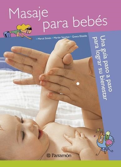 MASAJE PARA BEBÉS | 9788434240025 | SIMÓN, MERCÈ/ SÁNCHEZ, MARIAN / ELIZALDE, QUECA | Llibreria Aqualata | Comprar libros en catalán y castellano online | Comprar libros Igualada