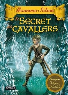 SECRET DELS CAVALLERS, EL - GERONIMO STILTON | 9788415697503 | GERONIMO STILTON | Llibreria Aqualata | Comprar libros en catalán y castellano online | Comprar libros Igualada