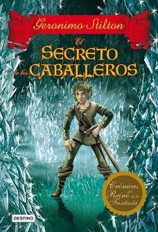 SECRETO DE LOS CABALLEROS, EL - GERONIMO STLITON | 9788408037071 | GERONIMO STILTON | Llibreria Aqualata | Comprar libros en catalán y castellano online | Comprar libros Igualada