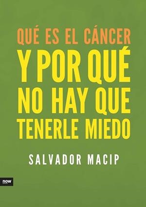QUE ES EL CANCER Y POR QUE NO HAY QUE TENERLE MIED | 9788494008979 | MACIP, SALVADOR | Llibreria Aqualata | Comprar libros en catalán y castellano online | Comprar libros Igualada