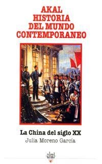 CHINA DEL SIGLO XX (HISTORIA DEL MUNDO CONTEMPORANEO 32) | 9788446002307 | MORENO GARCIA, JULIA | Llibreria Aqualata | Comprar libros en catalán y castellano online | Comprar libros Igualada