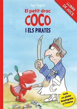 PETIT DRAC COCO I ELS PIRATES, EL - LLIBRE DE JOCS | 9788424646752 | SIEGNER, INGO | Llibreria Aqualata | Comprar libros en catalán y castellano online | Comprar libros Igualada