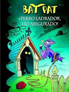 BAT PAT 24. ¡PERRO LADRADOR, LÍO ASEGURADO! | 9788415580348 | Llibreria Aqualata | Comprar libros en catalán y castellano online | Comprar libros Igualada