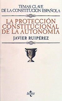 PROTECCION CONSTITUCIONAL DE LA AUTONOMIA, LA | 9788430925681 | RUIPEREZ, JAVIER | Llibreria Aqualata | Comprar libros en catalán y castellano online | Comprar libros Igualada