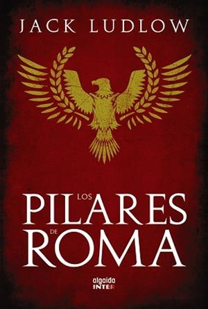 PILARES DE ROMA, LOS (NOVELA HISTORICA) | 9788498772524 | LUDLOW, JACK | Llibreria Aqualata | Comprar llibres en català i castellà online | Comprar llibres Igualada