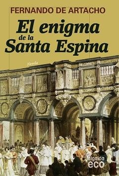 ENIGMA DE LA SANTA ESPINA, EL (ECO) | 9788498771848 | DE ARTACHO, FERNANDO | Llibreria Aqualata | Comprar libros en catalán y castellano online | Comprar libros Igualada