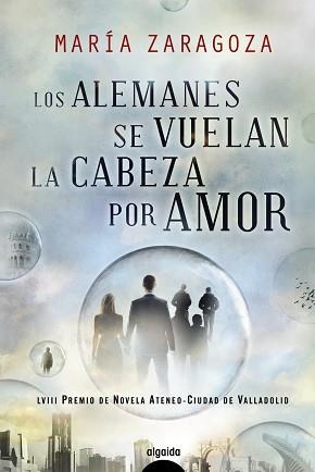 ALEMANES SE VUELAN LA CABEZA POR AMOR, LOS | 9788498775600 | ZARAGOZA, MARÍA | Llibreria Aqualata | Comprar libros en catalán y castellano online | Comprar libros Igualada