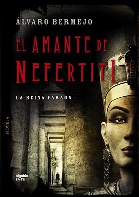 AMANTE DE NEFERTITI, EL | 9788498778465 | BERMEJO, ÁLVARO | Llibreria Aqualata | Comprar libros en catalán y castellano online | Comprar libros Igualada