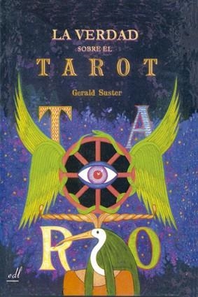 VERDAD SOBRE EL TAROT, LA | 9788495593023 | SUSTER, GERALD | Llibreria Aqualata | Comprar libros en catalán y castellano online | Comprar libros Igualada