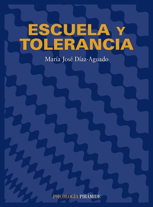 ESCUELA Y TOLERANCIA | 9788436809527 | DIAZ AGUADO,MARIA JOSE | Llibreria Aqualata | Comprar libros en catalán y castellano online | Comprar libros Igualada