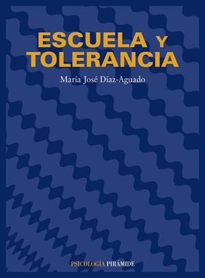 ESCUELA Y TOLERANCIA | 9788436809527 | DIAZ AGUADO,MARIA JOSE | Llibreria Aqualata | Comprar libros en catalán y castellano online | Comprar libros Igualada