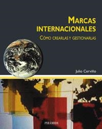 MARCAS INTERNACIONALES. COMO CREARLAS Y GESTIONARLAS | 9788436816730 | CERVIÑO, JULIO | Llibreria Aqualata | Comprar libros en catalán y castellano online | Comprar libros Igualada