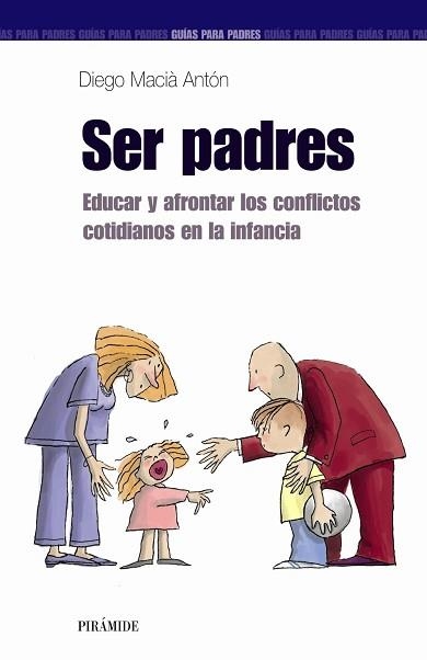 SER PADRES (GUIA PARA PADRES) | 9788436818710 | MACIO ANTON, DIEGO | Llibreria Aqualata | Comprar libros en catalán y castellano online | Comprar libros Igualada