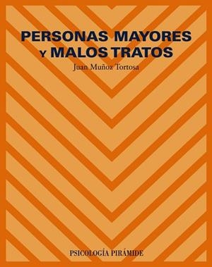 PERSONAS MAYORES Y MALOS TRATOS (PSICOLOGIA) | 9788436819175 | MUÑOZ TORTOSA, JUAN | Llibreria Aqualata | Comprar llibres en català i castellà online | Comprar llibres Igualada