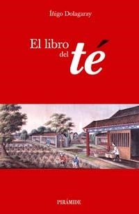 LIBRO DEL TE, EL | 9788436819892 | DOLAGARAY CLERC DE LA SALLE, ÍÑIGO | Llibreria Aqualata | Comprar libros en catalán y castellano online | Comprar libros Igualada
