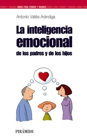 INTELIGENCIA EMOCIONAL DE LOS PADRES Y DE LOS HIJOS, LA | 9788436821697 | VALLÉS ARÁNDIGA, ANTONIO | Llibreria Aqualata | Comprar llibres en català i castellà online | Comprar llibres Igualada