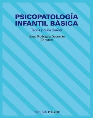 PSICOPATOLOGIA INFANTIL BASICA. TEORIA Y CASOS CLINICOS | 9788436814958 | RODRIGUEZ SACRISTAN, JAIME | Llibreria Aqualata | Comprar llibres en català i castellà online | Comprar llibres Igualada