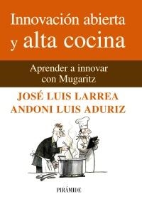 INNOVACION ABIERTA Y ALTA COCINA | 9788436825824 | LARREA, JOSE LUIS / ADURIZ, LUIS ANDONI | Llibreria Aqualata | Comprar llibres en català i castellà online | Comprar llibres Igualada