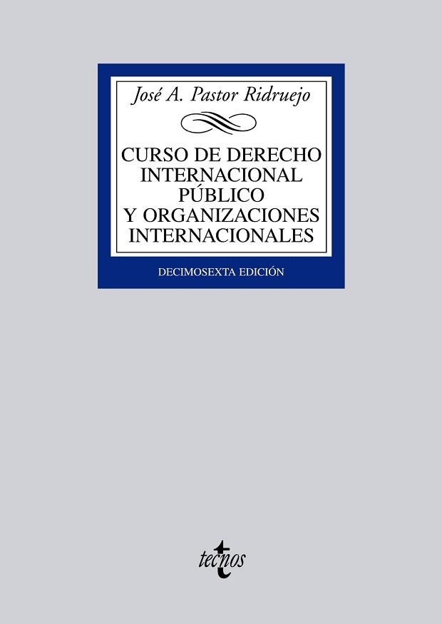 CURSO DE DERECHO INTERNACIONAL PÚBLICO Y DE ORGANIZACIONES INTERNACIONALES | 9788430955091 | PASTOR RIDRUEJO, JOSÉ  ANTONIO | Llibreria Aqualata | Comprar libros en catalán y castellano online | Comprar libros Igualada
