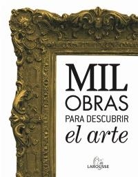 MIL OBRAS PARA DESCUBRIR EL ARTE | 9788480169905 | Llibreria Aqualata | Comprar llibres en català i castellà online | Comprar llibres Igualada