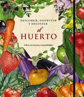 HUERTO, EL. DESCUBRIR, DISFRUTAR Y DEGUSTAR | 9788415411345 | Llibreria Aqualata | Comprar libros en catalán y castellano online | Comprar libros Igualada