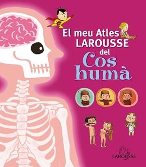 MEU ATLES LAROUSSE DEL COS HUMÀ, EL | 9788415411734 | Llibreria Aqualata | Comprar libros en catalán y castellano online | Comprar libros Igualada