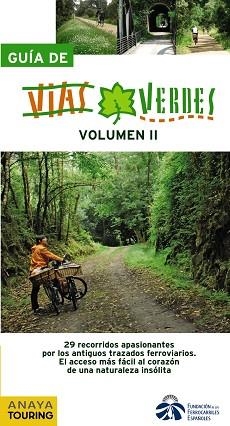 GUIA DE VIAS VERDES VOL II | 9788499350929 | FUNDACIÓN DE LOS FERROCARRILES ESPAÑOLES/JIMÉNEZ VEGA, MIGUEL/HERNÁNDEZ COLORADO, ARANTXA/AVISÓN MAR | Llibreria Aqualata | Comprar libros en catalán y castellano online | Comprar libros Igualada