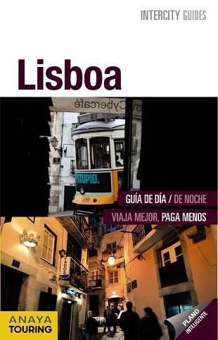 LISBOA (INTERCITY GUIDES) | 9788499353869 | AMADO DOS SANTOS, MARGARIDA/DE OLIVEIRA CUSTÓDIO, RITA SUSANA/TARRADELLAS GORDO, ÀLEX | Llibreria Aqualata | Comprar libros en catalán y castellano online | Comprar libros Igualada