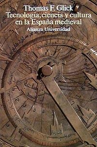 TECNOLOGIA, CIENCIA Y CULTURA EN LA ESPAÑA MEDIEVAL (A. UNIV | 9788420627250 | GLICK, THOMAS F. | Llibreria Aqualata | Comprar libros en catalán y castellano online | Comprar libros Igualada