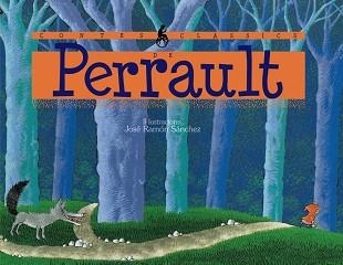 CONTES CLASSICS DE PERRAULT | 9788493912673 | PERRAULT / SANCHEZ, JOSE RAMON (IL·LUSTR) | Llibreria Aqualata | Comprar libros en catalán y castellano online | Comprar libros Igualada