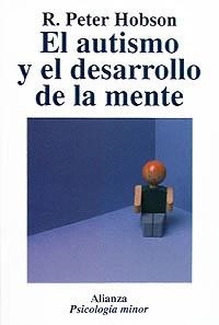 AUTISMO Y EL DESARROLLO DE LA MENTE, EL | 9788420677125 | HOBSON, PETER | Llibreria Aqualata | Comprar llibres en català i castellà online | Comprar llibres Igualada
