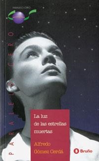 LUZ DE LAS ESTRELLAS MUERTAS, LA (PARALELO CERO 36) | 9788421641132 | GOMEZ CERDA, ALFREDO | Llibreria Aqualata | Comprar libros en catalán y castellano online | Comprar libros Igualada