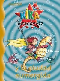 KIKA SUPERBRUJA Y LA CIUDAD SUMERGIDA (KIKA SUPERBRUJA 8) | 9788421637463 | KNISTER | Llibreria Aqualata | Comprar llibres en català i castellà online | Comprar llibres Igualada