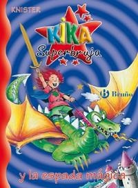 KIKA SUPERBRUJA Y LA ESPADA MAGICA (KIKA SUPERBRUJA 9) | 9788421644003 | KNISTER | Llibreria Aqualata | Comprar llibres en català i castellà online | Comprar llibres Igualada