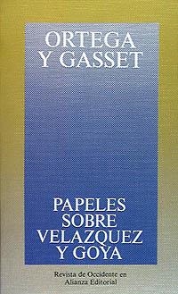 PAPELES SOBRE VELAZQUEZ Y GOYA | 9788420641065 | ORTEGA Y GASSET, JOSE | Llibreria Aqualata | Comprar llibres en català i castellà online | Comprar llibres Igualada