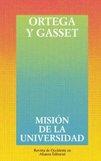 MISION DE LA UNIVERSIDAD Y OTROS ENSAYOS DE EDUCACION Y PEDA | 9788420641225 | ORTEGA Y GASSET, JOSE | Llibreria Aqualata | Comprar libros en catalán y castellano online | Comprar libros Igualada