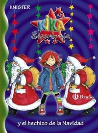 KIKA SUPERBRUJA Y EL HECHIZO DE NAVIDAD (KIKA SUPERBRUJA 14) | 9788421695494 | KNISTER | Llibreria Aqualata | Comprar libros en catalán y castellano online | Comprar libros Igualada