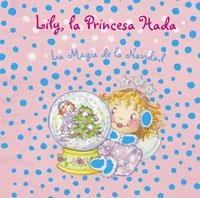 MAGIA DE LA NAVIDAD, LA (LILY, LA PRINCESA HADA) | 9788421696569 | Llibreria Aqualata | Comprar llibres en català i castellà online | Comprar llibres Igualada