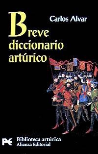 BREVE DICCIONARIO ARTURICO (LB BT 8703) | 9788420636368 | ALVAR, CARLOS | Llibreria Aqualata | Comprar llibres en català i castellà online | Comprar llibres Igualada