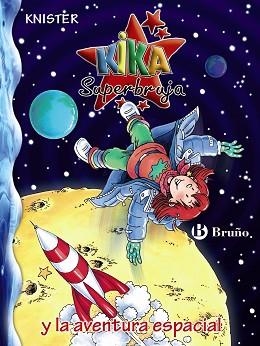 KIKA SUPERBRUJA Y LA AVENTURA ESPACIAL (KIKA 18) | 9788421680452 | KNISTER | Llibreria Aqualata | Comprar libros en catalán y castellano online | Comprar libros Igualada