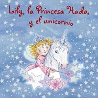 LILY LA PRINCESA HADA Y EL UNICORNIO | 9788421680209 | Llibreria Aqualata | Comprar libros en catalán y castellano online | Comprar libros Igualada