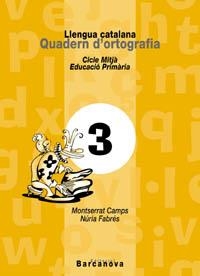 QUADERN D'ORTOGRAFIA 3 | 9788448908775 | CAMPS, MONTSERRAT / FABRES, NURIA | Llibreria Aqualata | Comprar libros en catalán y castellano online | Comprar libros Igualada