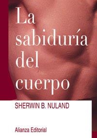 SABIDURIA DEL CUERPO, LA | 9788420642413 | NULAND, SHERWIN B. | Llibreria Aqualata | Comprar llibres en català i castellà online | Comprar llibres Igualada