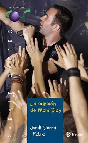 CANCION DE MANI BLAY, LA (PARALELO CERO 70) | 9788421698792 | SIERRA I FABRA, JORDI | Llibreria Aqualata | Comprar libros en catalán y castellano online | Comprar libros Igualada