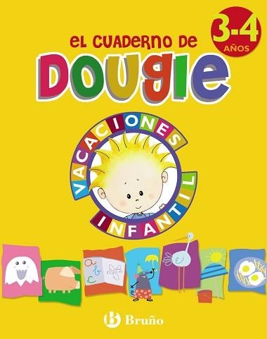 CUADERNO DE DOUGIE 3-4 AÑOS, EL (VACACIONES INFANTIL) | 9788421664919 | APARICIO NOGUÉS, ROSA Mª/MANCHA GARCÍA-ROSADO, CARMEN | Llibreria Aqualata | Comprar libros en catalán y castellano online | Comprar libros Igualada
