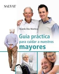 GUIA PRACTICA PARA CUIDAR A NUESTROS MAYORES | 9788421686775 | DIEZ, RICARDO | Llibreria Aqualata | Comprar libros en catalán y castellano online | Comprar libros Igualada