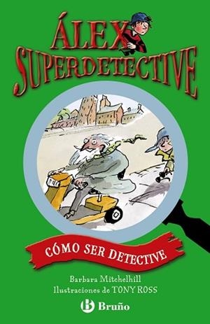 ÁLEX SUPERDETECTIVE 2. CÓMO SER DETECTIVE | 9788421687734 | MITCHELHILL, BARBARA / ROSS, TONY | Llibreria Aqualata | Comprar llibres en català i castellà online | Comprar llibres Igualada
