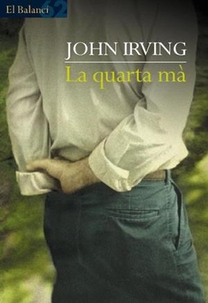 QUARTA MA, LA (BALANCI 416) | 9788429749106 | IRVING, JOHN | Llibreria Aqualata | Comprar llibres en català i castellà online | Comprar llibres Igualada