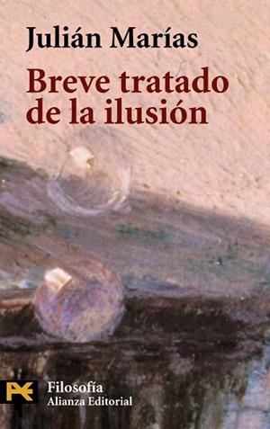 BREVE TRATADO DE LA ILUSION (LBH 4426) | 9788420637266 | MARIAS, JULIAN | Llibreria Aqualata | Comprar libros en catalán y castellano online | Comprar libros Igualada