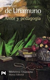 AMOR Y PEDAGOGIA (LB BA 0096) | 9788420636139 | UNAMUNO, MIGUEL DE | Llibreria Aqualata | Comprar libros en catalán y castellano online | Comprar libros Igualada